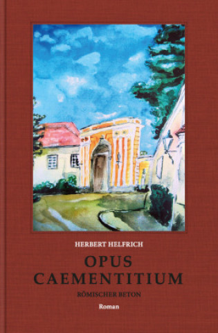 Książka Opus caementitium Herbert Helfrich