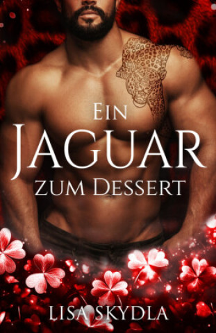 Kniha Ein Jaguar zum Dessert Lisa Skydla