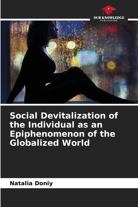 Kniha Social Devitalization of the Individual as an Epiphenomenon of the Globalized World Natalia Doniy