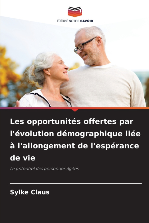 Kniha Les opportunités offertes par l'évolution démographique liée à l'allongement de l'espérance de vie Sylke Claus