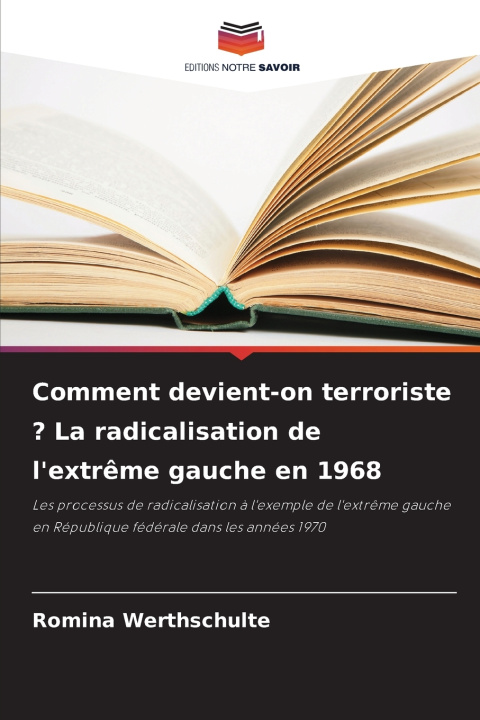 Kniha Comment devient-on terroriste ? La radicalisation de l'extrême gauche en 1968 Romina Werthschulte
