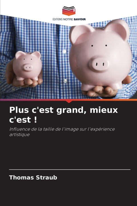 Kniha Plus c'est grand, mieux c'est ! Thomas Straub