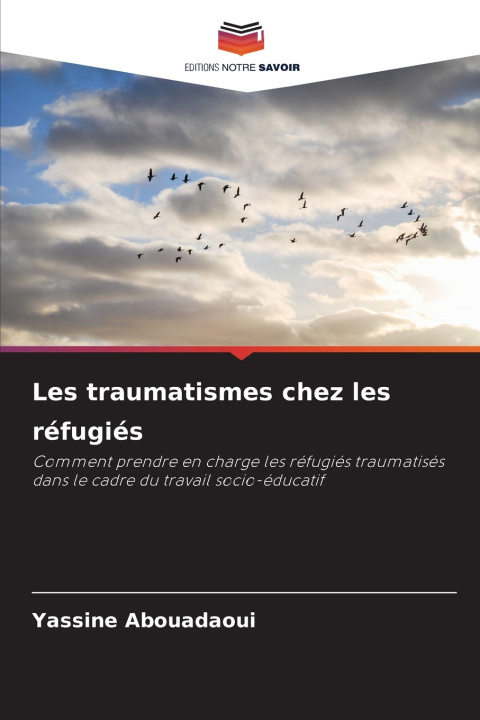 Książka Les traumatismes chez les réfugiés Yassine Abouadaoui