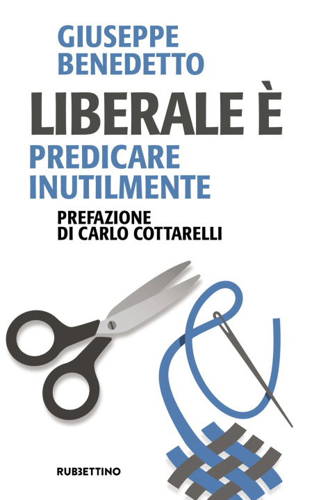Kniha Liberale è. Predicare inutilmente Giuseppe Benedetto
