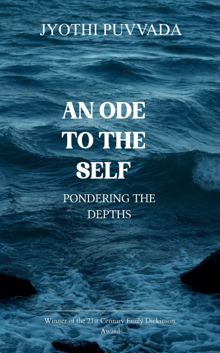 Kniha AN ODE TO THE SELF PONDER THE DEPTHS Jyothi Puvvada