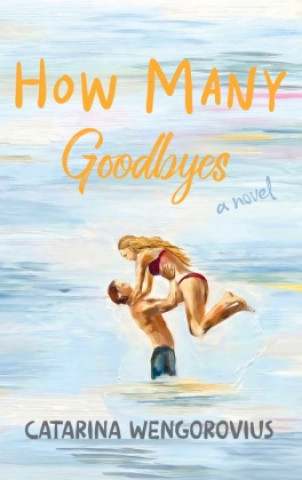 Kniha How Many Goodbyes Catarina Wengorovius