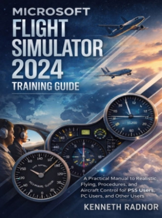 Książka Microsoft Flight Simulator 2024 Training Guide Kenneth Radnor