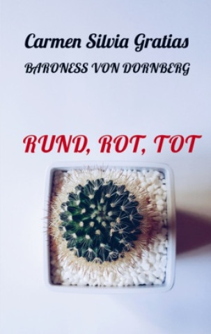 Książka Rund, rot, tot Carmen Silvia Gratias Baroness von Dornberg