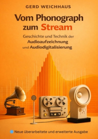 Książka Vom Phonograph zum Stream Gerd Weichhaus