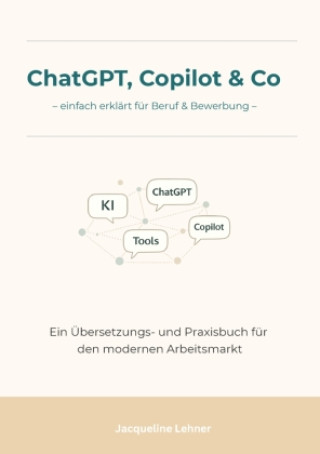 Książka ChatGPT, Copilot & Co Jacqueline Lehner