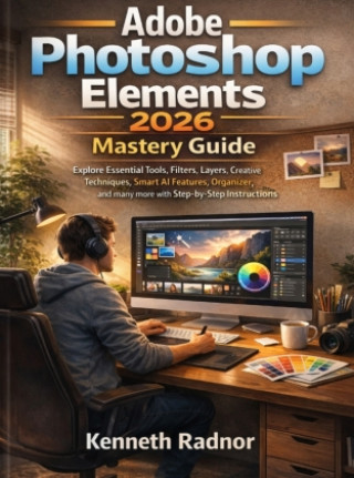 Boek Adobe Photoshop Elements 2026 Mastery Guide Kenneth Radnor