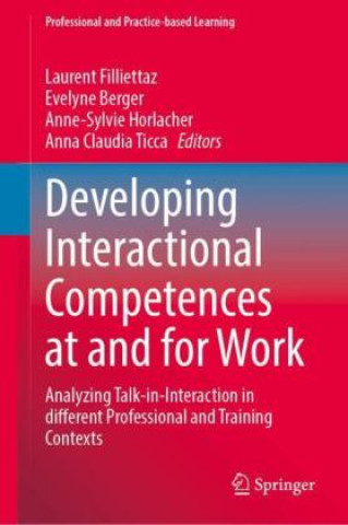 Książka Developing Interactional Competences at and for Work Laurent Filliettaz