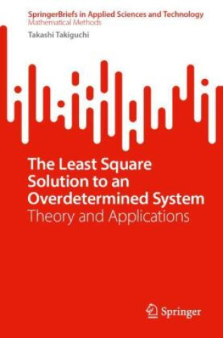 Książka The Least Square Solution to an Overdetermined System Takashi TAKIGUCHI