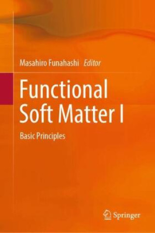 Książka Functional Soft Matter I Masahiro Funahashi