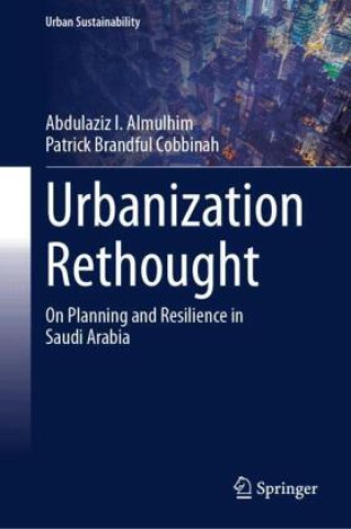 Книга Urbanization Rethought Abdulaziz I. Almulhim