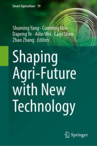 Książka Shaping Agri-Future with New Technology Shuming Yang