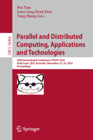 Książka Parallel and Distributed Computing, Applications and Technologies Hui Tian