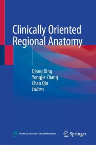 Kniha Clinically Oriented Regional Anatomy Qiang Ding