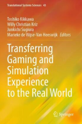 Kniha Transferring Gaming and Simulation Experience to the Real World Toshiko Kikkawa