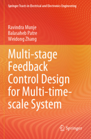 Knjiga Multi-stage Feedback Control Design for Multi-time-scale System Ravindra Munje