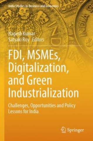 Książka FDI, MSMEs, Digitalization, and Green Industrialization Nagesh Kumar
