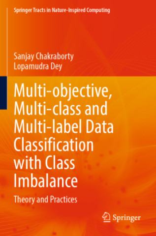 Kniha Multi-objective, Multi-class and Multi-label Data Classification with Class Imbalance Sanjay Chakraborty
