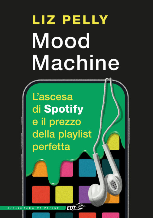 Book Mood machine. L'ascesa di Spotify e il prezzo della playlist perfetta Liz Pelly
