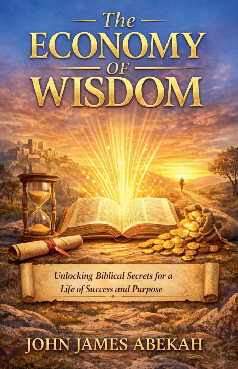 Knjiga The Economy of Wisdom JOHN JAMES ABEKAH
