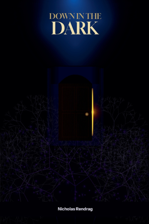 Kniha Down in the Dark Nicholas Rendrag