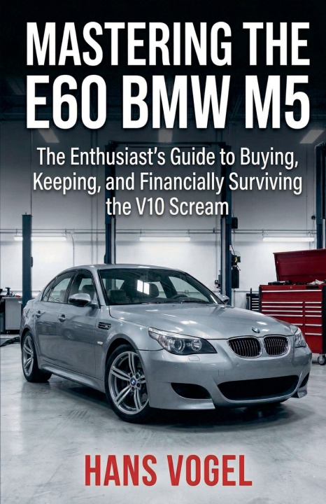 Kniha Mastering the E60 BMW M5 Hans Vogel