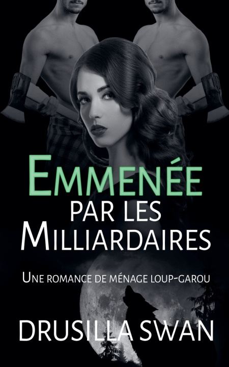 Knjiga Emmenée par les Milliardaires Drusilla Swan