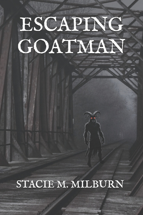 Kniha Escaping Goatman Stacie M Milburn