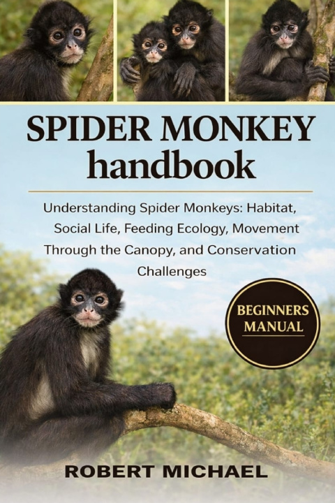 Book SPIDER MONKEY HANDBOOK ROBERT MICHAEL