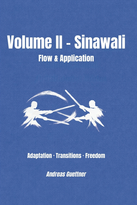 Knjiga Volume II - Sinawali - Flow & Application Andreas Guettner