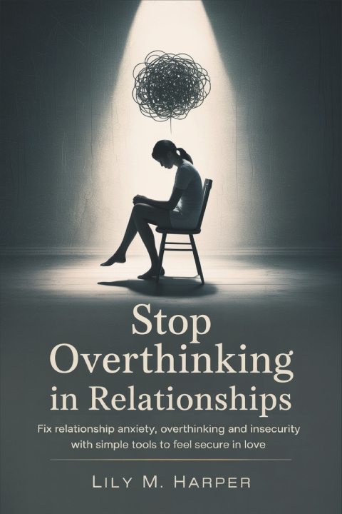 Kniha Stop Overthinking in Relationships Lily M. Harper