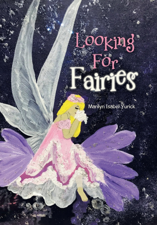 Kniha Looking For Fairies Marilyn Isabel Yurick