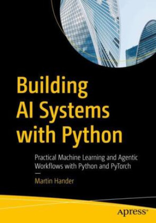 Knjiga Building AI Systems with Python Martin Hander