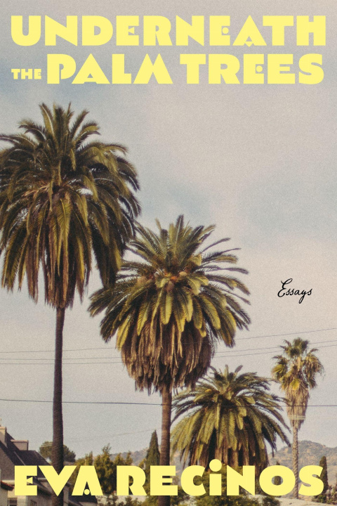 Książka Underneath the Palm Trees – Essays Eva Recinos