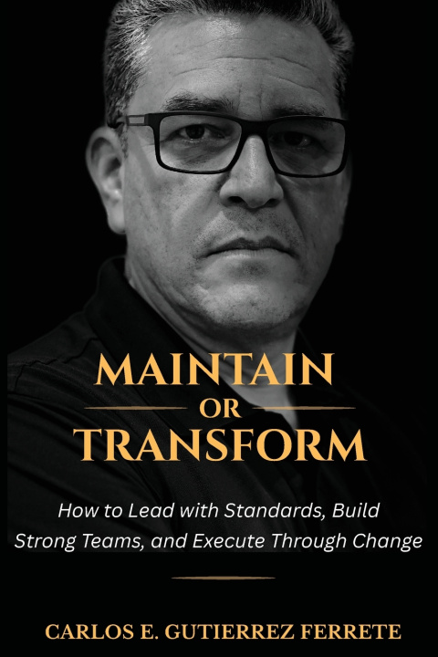 Kniha Maintain or Transform Carlos E. Gutierrez Ferrete