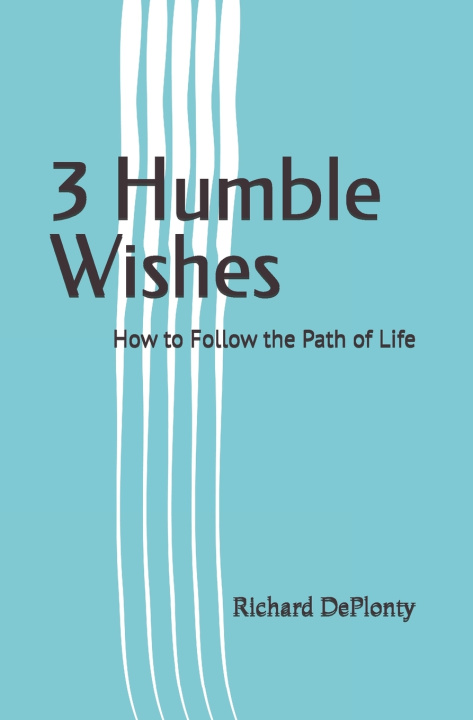 Knjiga 3 Humble Wishes Richard DePlonty