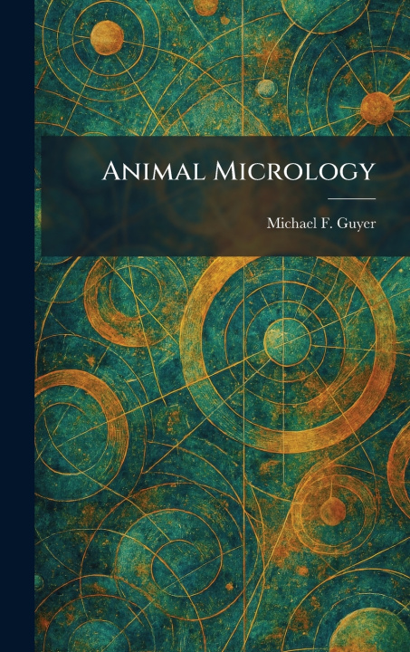 Knjiga Animal Micrology Michael F. Guyer