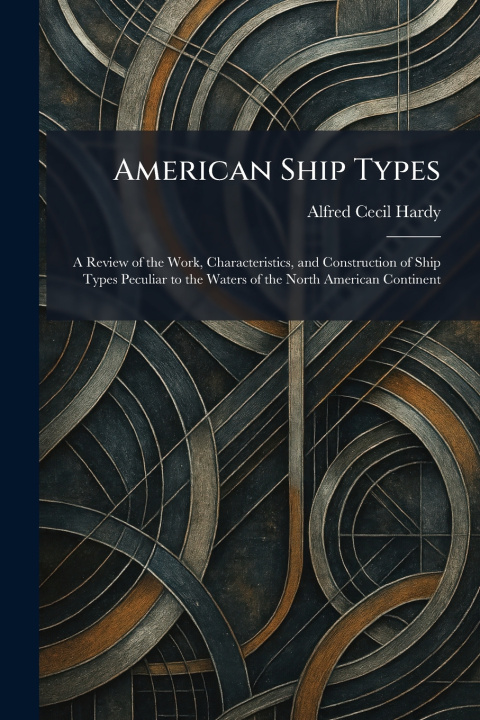 Knjiga American Ship Types Alfred Cecil Hardy