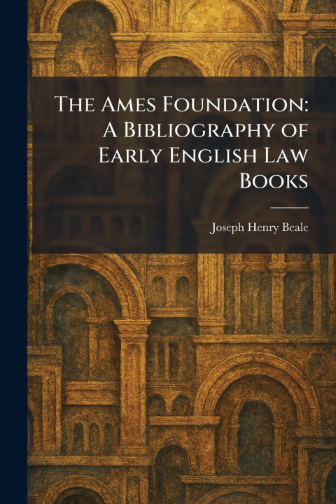 Kniha The Ames Foundation Joseph Henry Beale