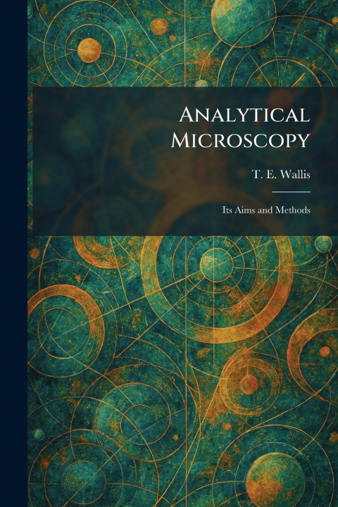 Kniha Analytical Microscopy T. E. Wallis