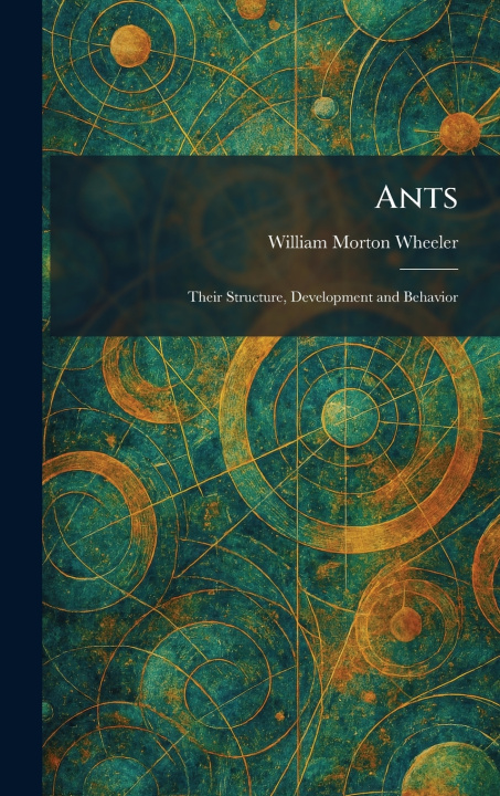 Kniha Ants William Morton Wheeler