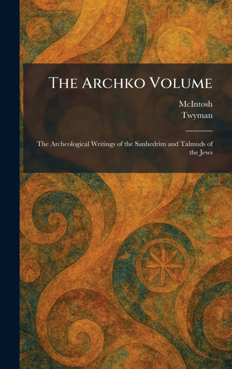 Kniha The Archko Volume McIntosh