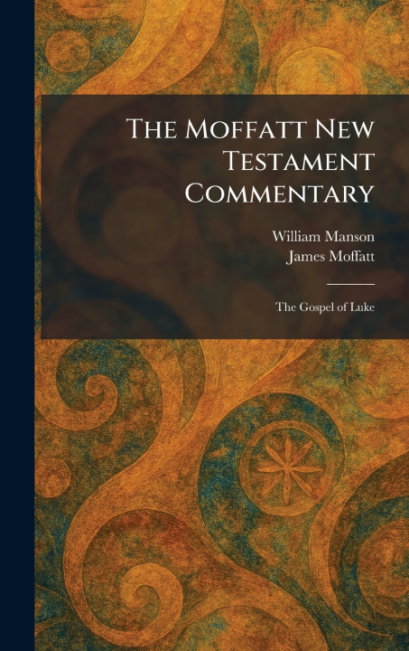 Książka The Moffatt New Testament Commentary William Manson