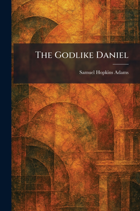 Knjiga The Godlike Daniel Samuel Hopkins Adams
