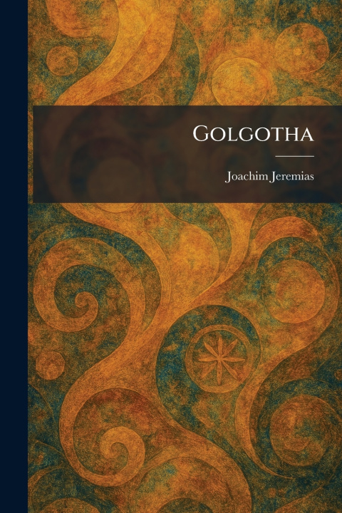 Książka Golgotha Joachim Jeremias