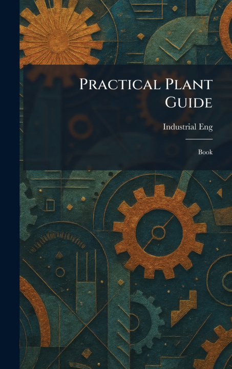 Książka Practical Plant Guide Industrial Eng